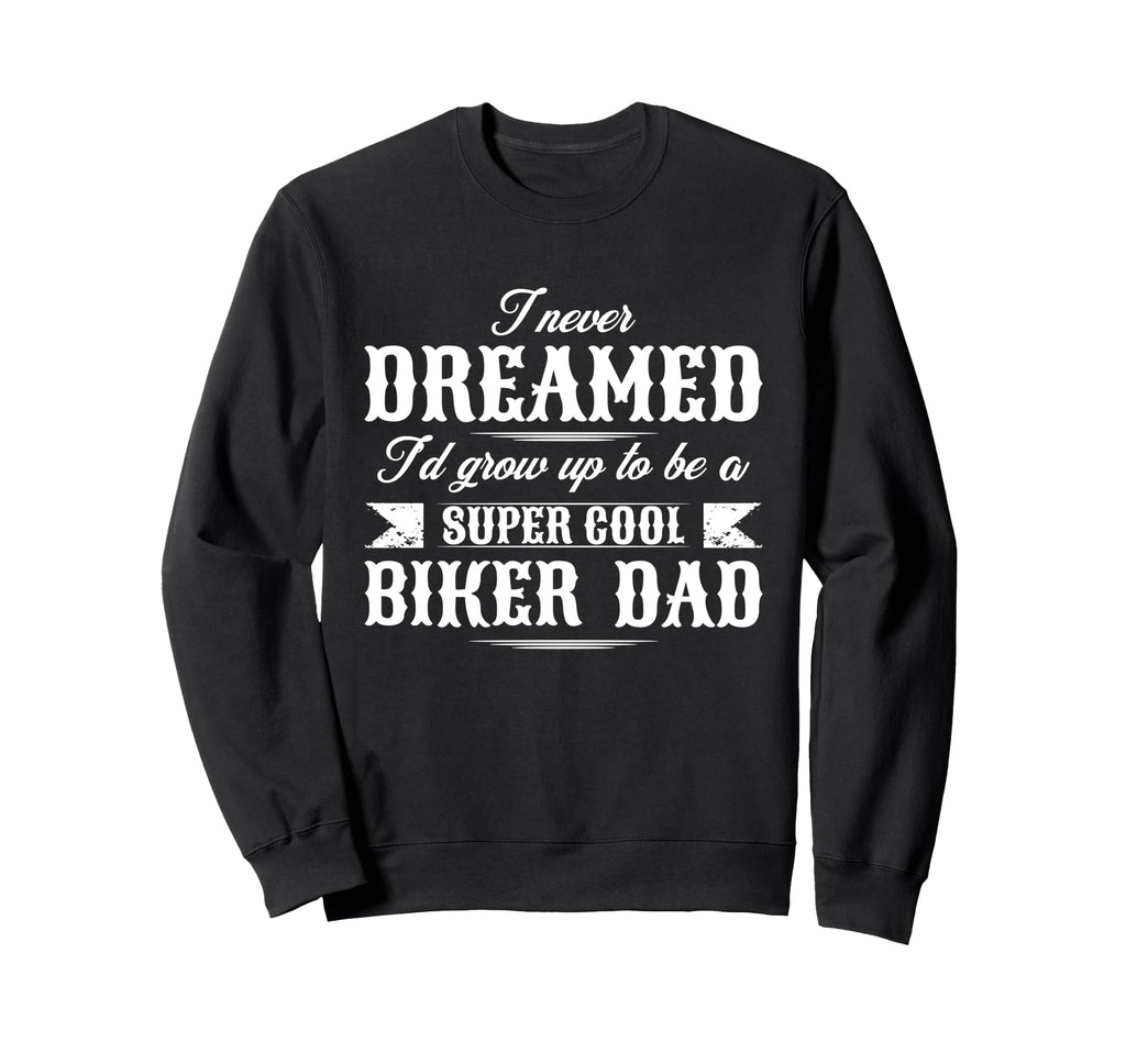 Motorcycle Dad Biker Father Sweatshirt - Custom Art Print Unisex - T-Shirt, Sweatshirt, Hoodie