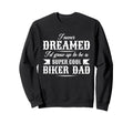 Motorcycle Dad Biker Father Sweatshirt - Custom Art Print Unisex - T-Shirt, Sweatshirt, Hoodie