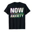 Now Thats What I Call Anxiety T-Shirt - Fun Novelty Design Men Women - T-Shirt, Sweatshirt, Hoodie