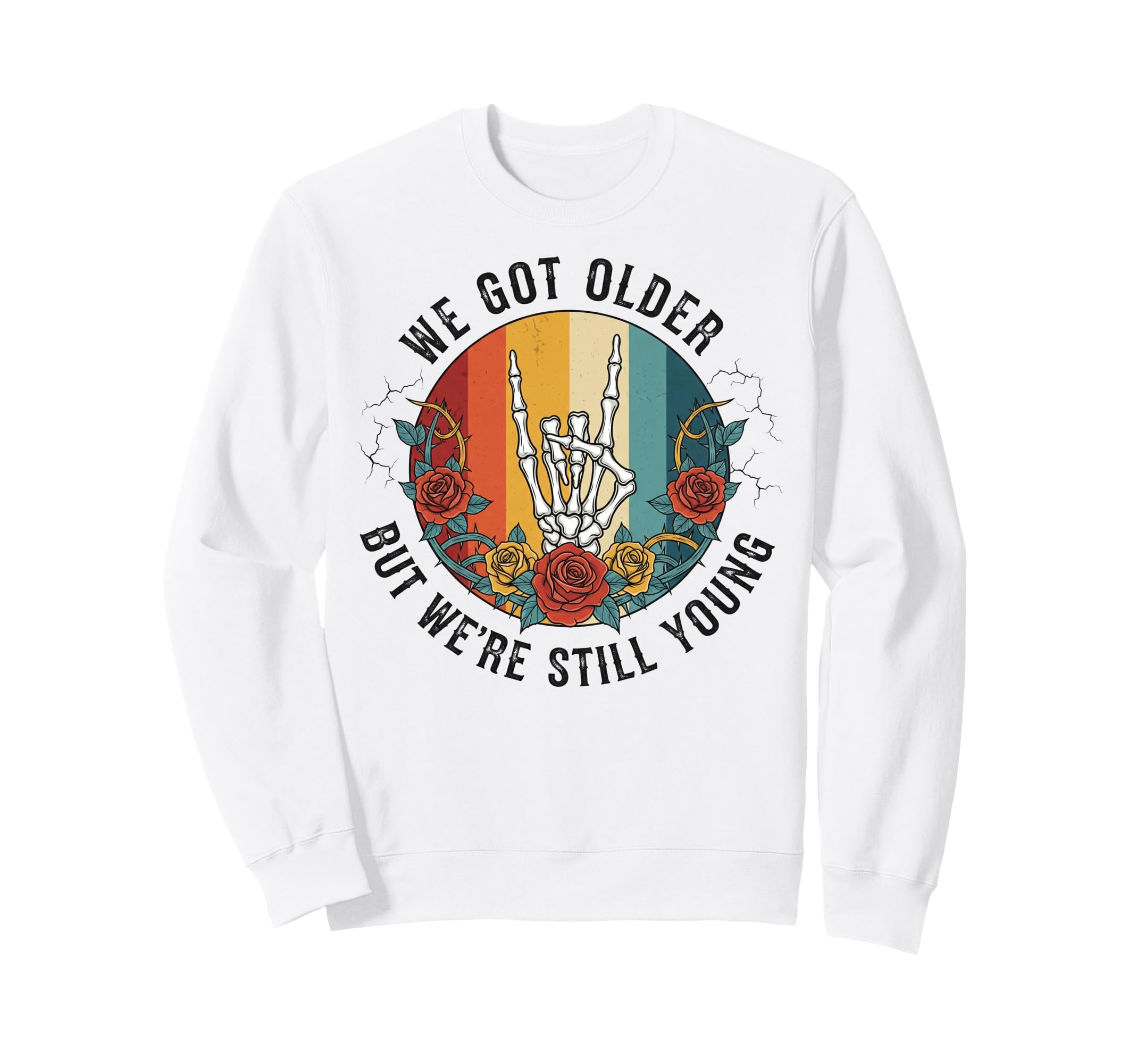 We Got Older But Were Still Sweatshirt - Aesthetic Graphic for Adults - T-Shirt, Sweatshirt, Hoodie