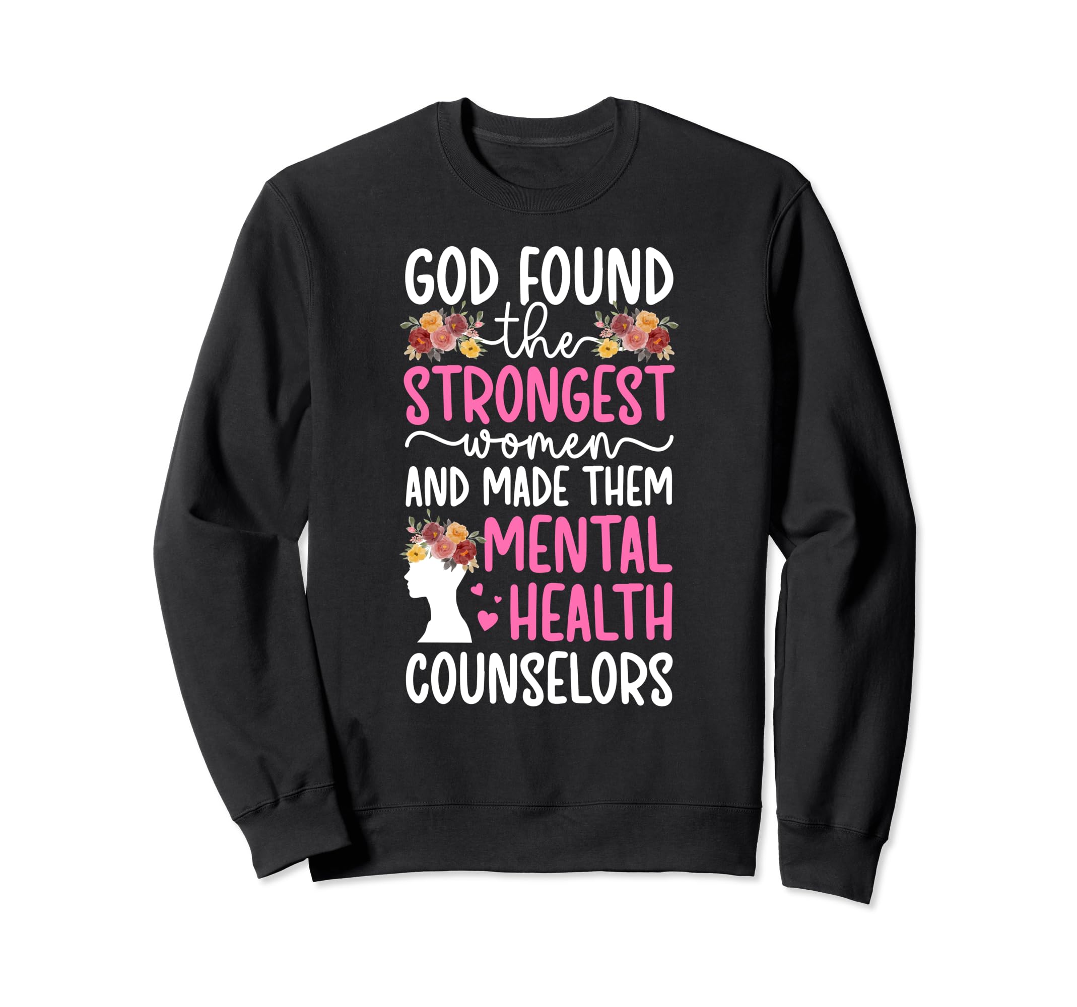 Mental Health Counselor Mental Sweatshirt - Novelty Apparel for Adults - T-Shirt, Sweatshirt, Hoodie
