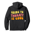 Going To Therapy Is Mental Health Hoodie - Novelty Apparel for Adults - T-Shirt, Sweatshirt, Hoodie