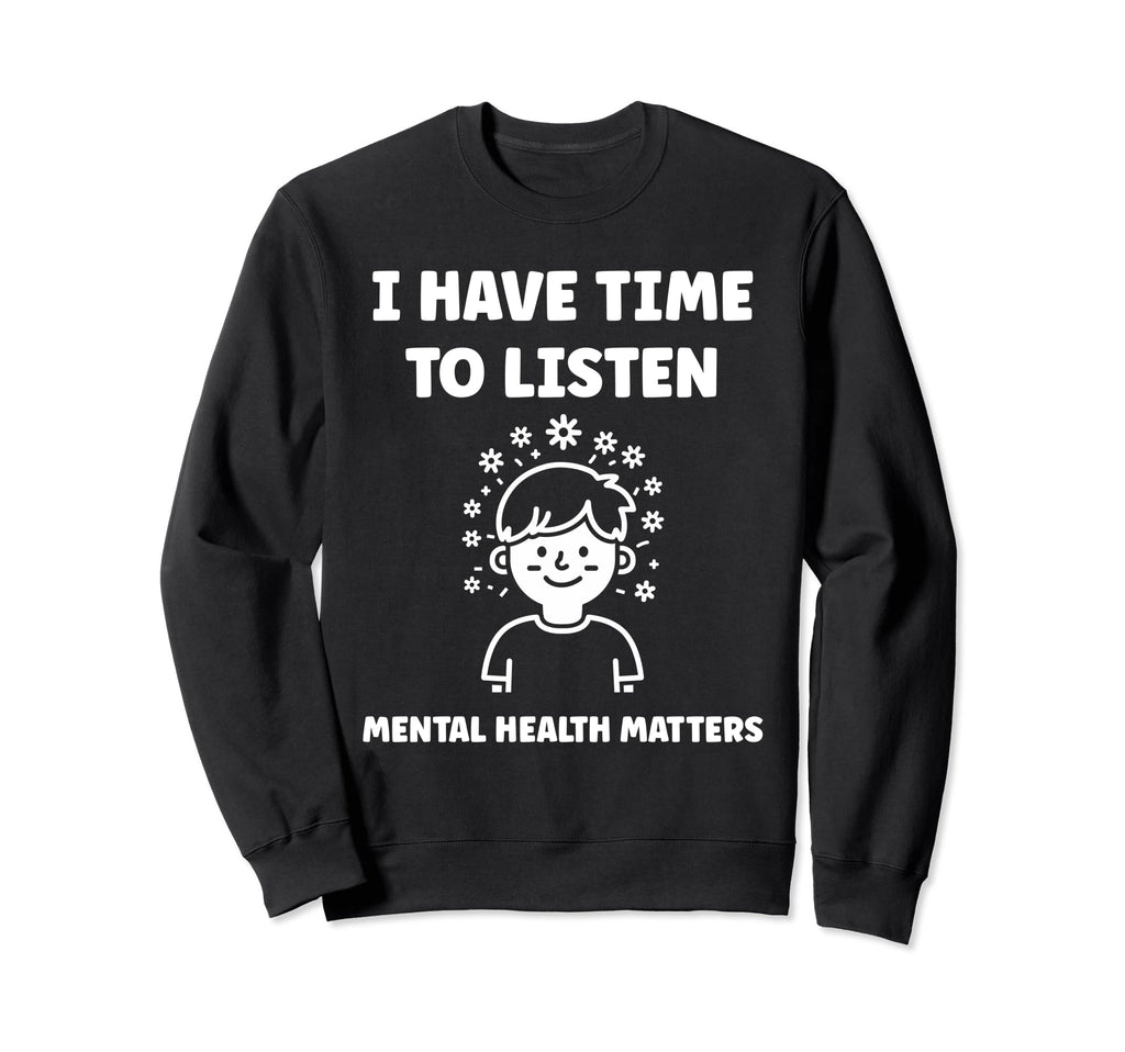 Brain Illness I Have Time To Sweatshirt - Custom Art Print Men Women - T-Shirt, Sweatshirt, Hoodie
