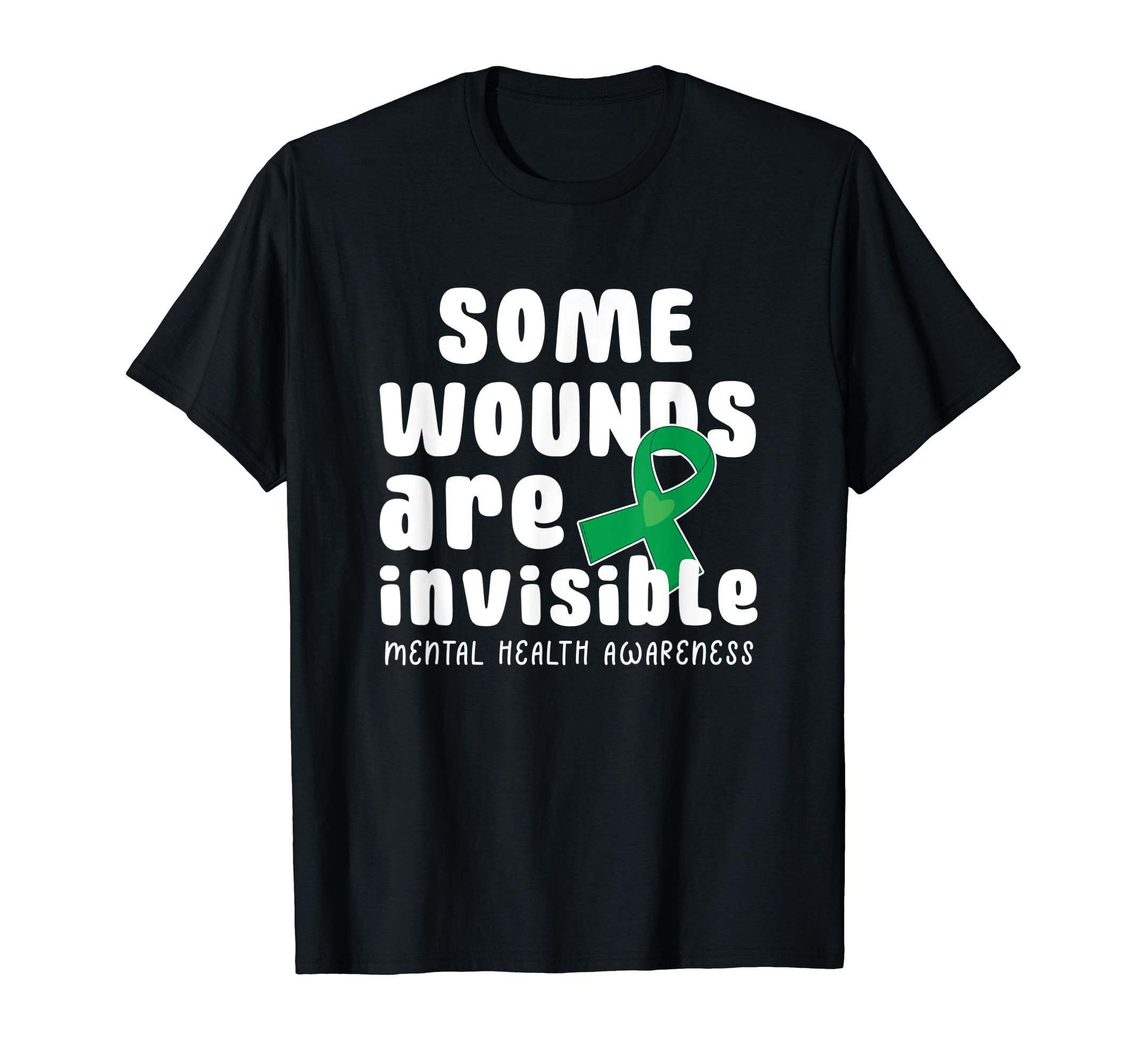 Some Wounds Are Invisible Mental T-Shirt - Casual Everyday Wear Unisex - T-Shirt, Sweatshirt, Hoodie
