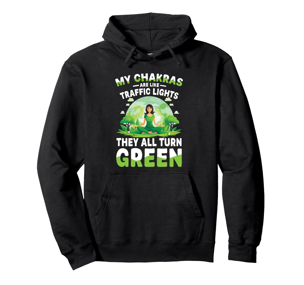 My Chakras Are Like Traffic Lights They Hoodie - Trendy Graphic for Adults - T-Shirt, Sweatshirt, Hoodie