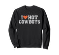 I Love Hot Cowboys Groovy I Love Sweatshirt - Minimalist Print Men Women - T-Shirt, Sweatshirt, Hoodie