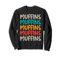 Muffins Typography Sweatshirt - Unique Graphic Men Women - T-Shirt, Sweatshirt, Hoodie