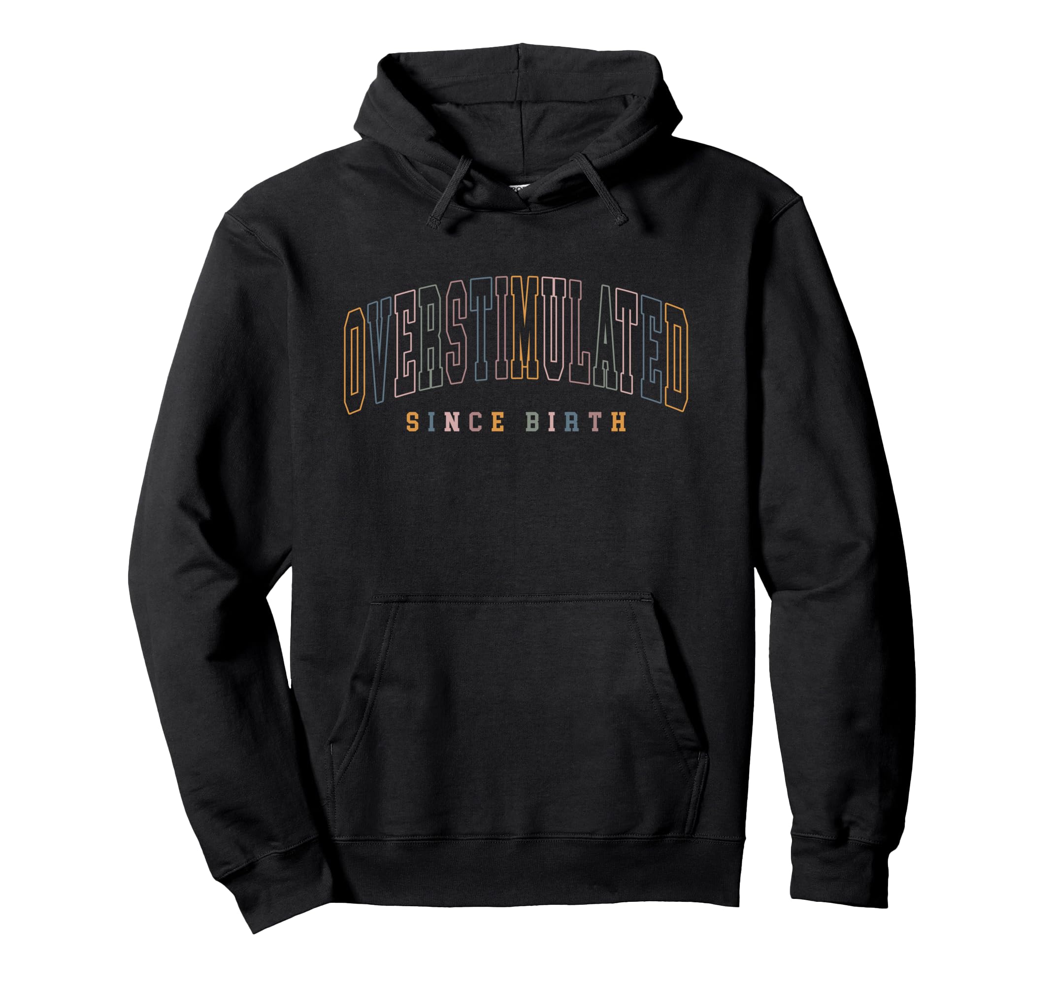Overstimulated Since Birth Mental Hoodie - Trendy Graphic for Adults - T-Shirt, Sweatshirt, Hoodie