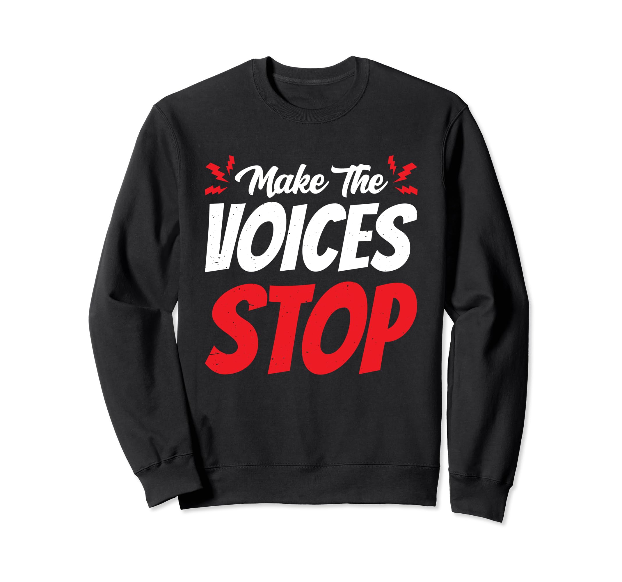 Make Voices Stop Meme Culture Sweatshirt - Streetwear Style for Adults - T-Shirt, Sweatshirt, Hoodie