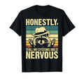 Honestly All My Systems Are Nervous T-Shirt - Unique Graphic Men Women - T-Shirt, Sweatshirt, Hoodie