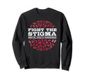 Mental Health Fight Stigma Mental Sweatshirt - Custom Art Print Unisex - T-Shirt, Sweatshirt, Hoodie