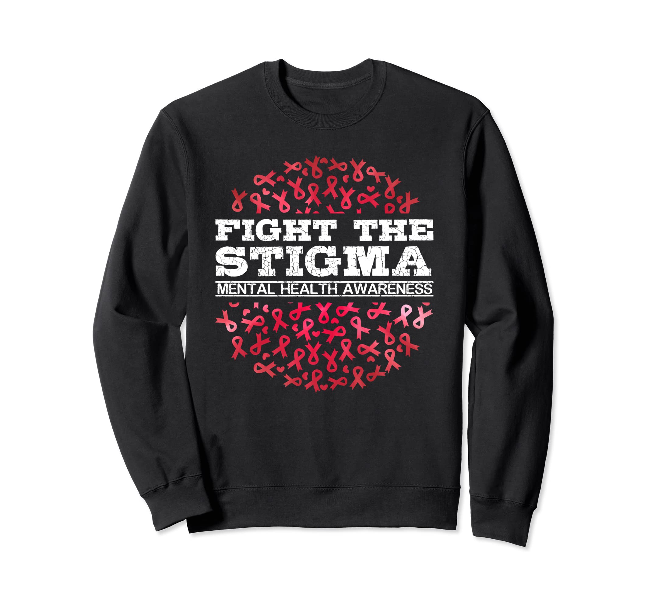 Mental Health Fight Stigma Mental Sweatshirt - Custom Art Print Unisex - T-Shirt, Sweatshirt, Hoodie