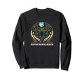 Support Mental Health Sweatshirt - Graphic Print Men Women - T-Shirt, Sweatshirt, Hoodie