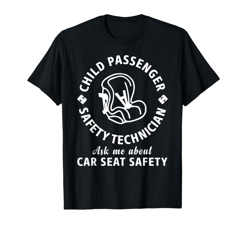 Cpst Child Passenger Safety T-Shirt - Custom Art Print Men Women - T-Shirt, Sweatshirt, Hoodie