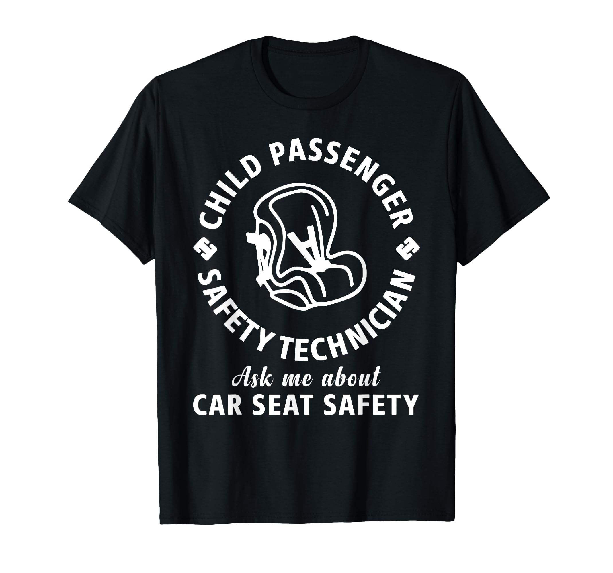 Cpst Child Passenger Safety T-Shirt - Custom Art Print Men Women - T-Shirt, Sweatshirt, Hoodie