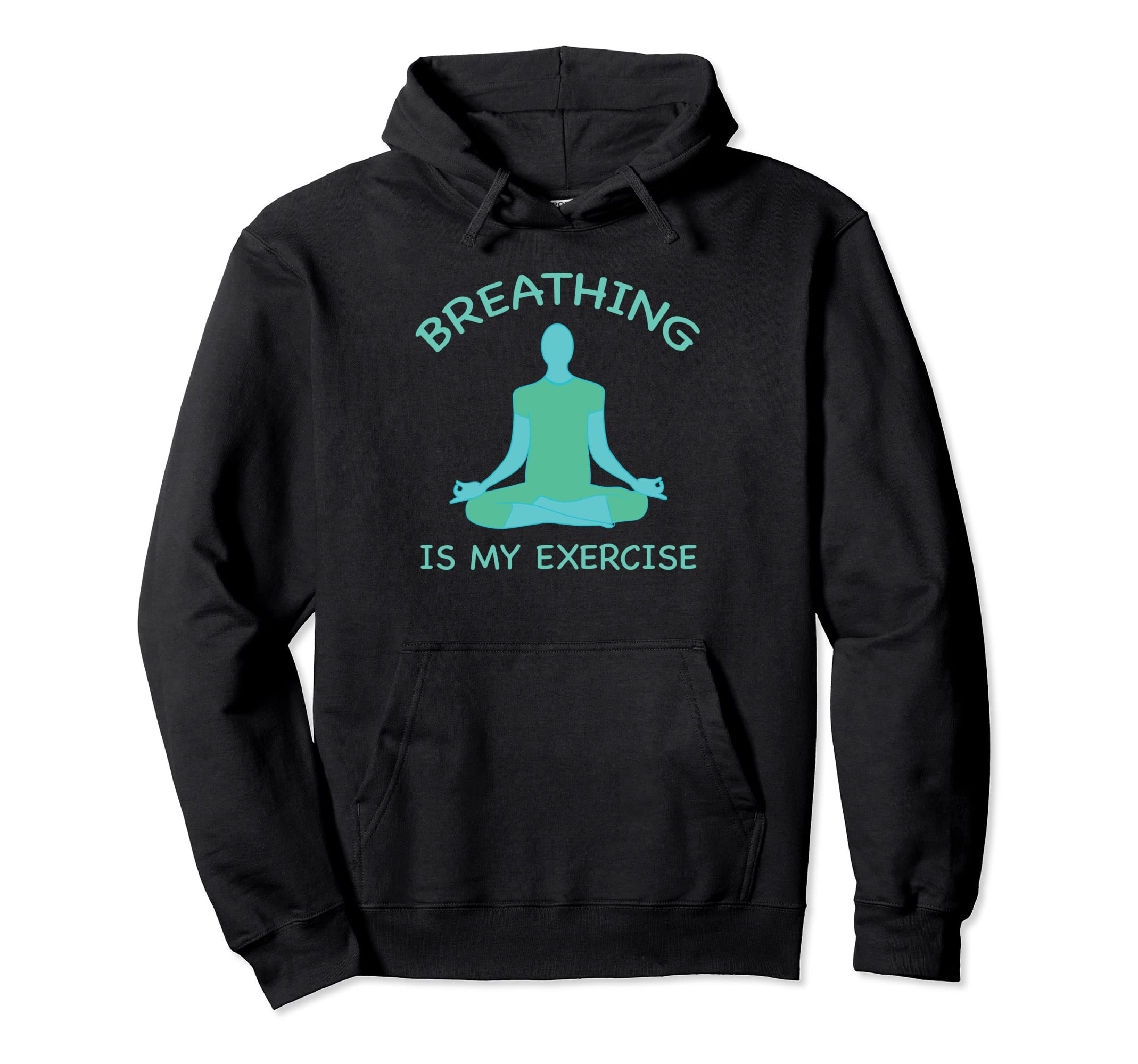 Meditation Zen Mindfulness Breathing Hoodie - Fun Novelty Design Men Women - T-Shirt, Sweatshirt, Hoodie