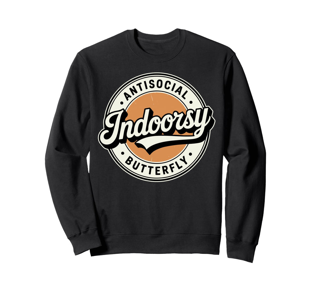 Indoorsy Antisocial Butterfly Sweatshirt - Fun Novelty Design Men Women - T-Shirt, Sweatshirt, Hoodie