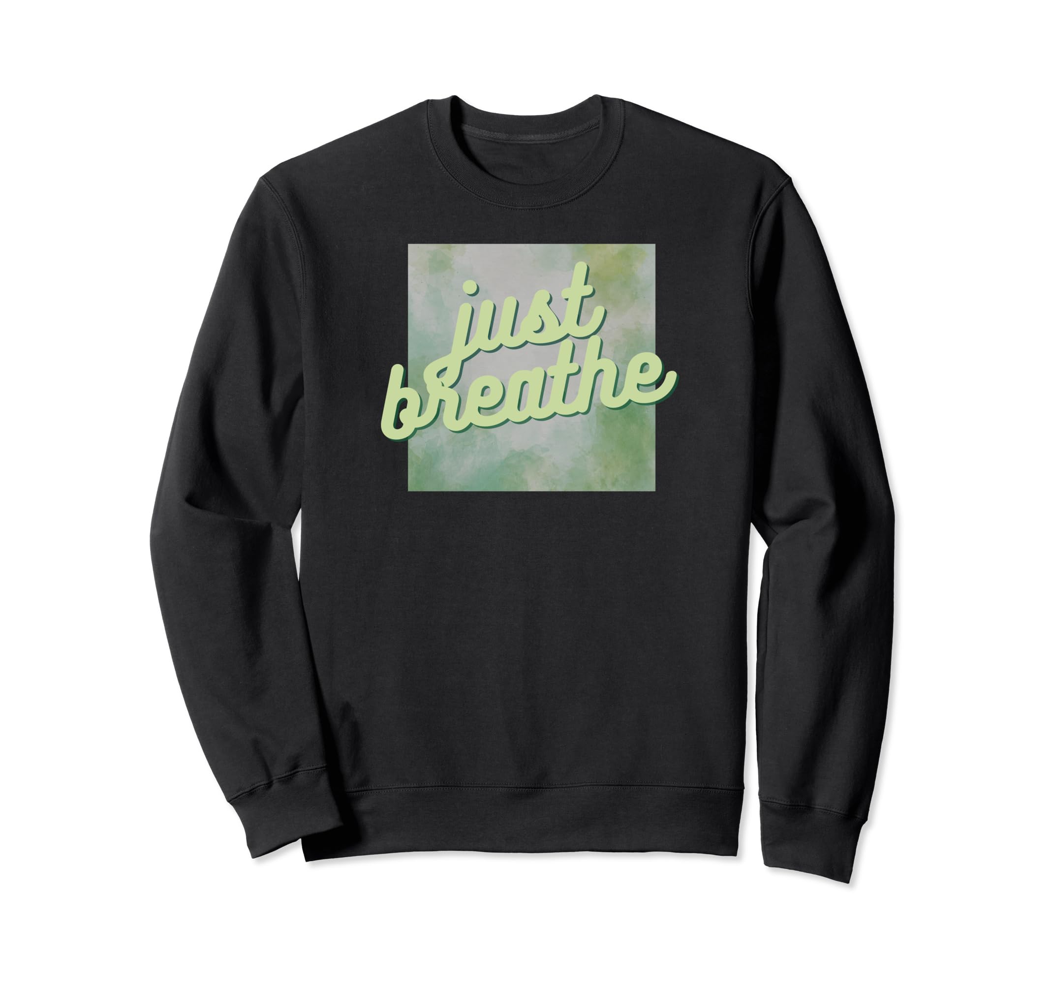 Just Breathe Mental Health Sweatshirt - Minimalist Print Men Women - T-Shirt, Sweatshirt, Hoodie