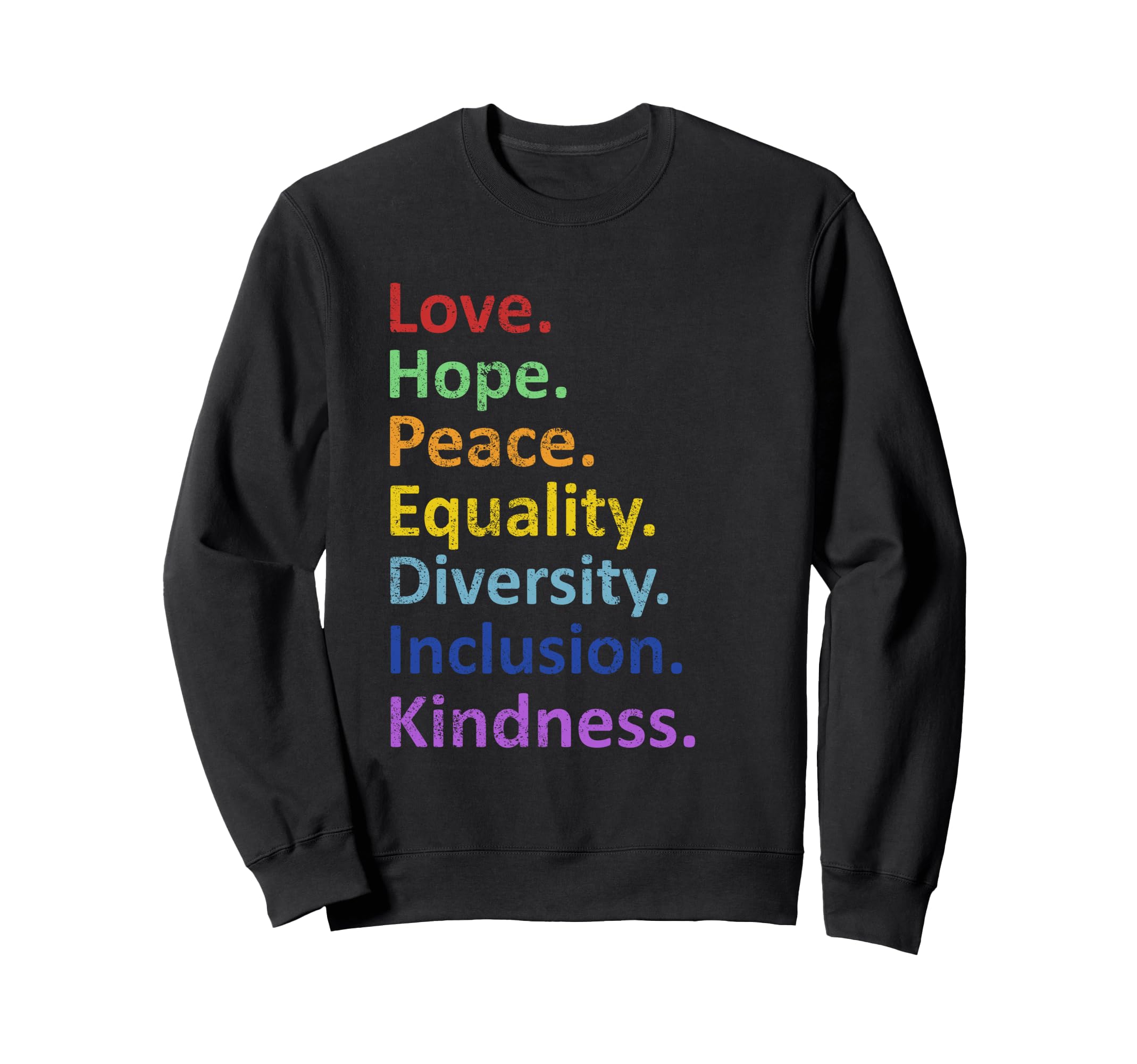 Peace Love Hope Equality Diversity Sweatshirt - Minimalist Print Men Women - T-Shirt, Sweatshirt, Hoodie