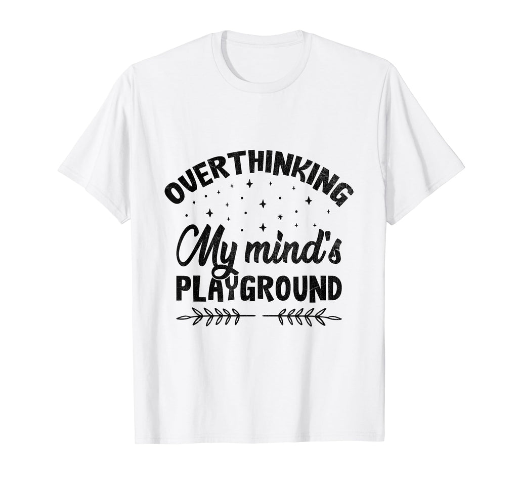 Overthinking Overthinker Funny T-Shirt - Custom Art Print for Adults - T-Shirt, Sweatshirt, Hoodie