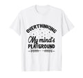 Overthinking Overthinker Funny T-Shirt - Custom Art Print for Adults - T-Shirt, Sweatshirt, Hoodie