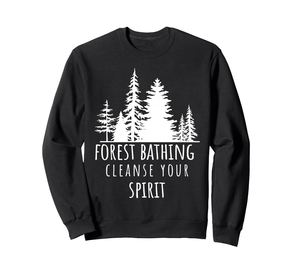 Forest Bathing Cleanse Your Spirit Sweatshirt - Minimalist Print Men Women - T-Shirt, Sweatshirt, Hoodie