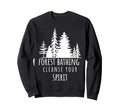 Forest Bathing Cleanse Your Spirit Sweatshirt - Minimalist Print Men Women - T-Shirt, Sweatshirt, Hoodie