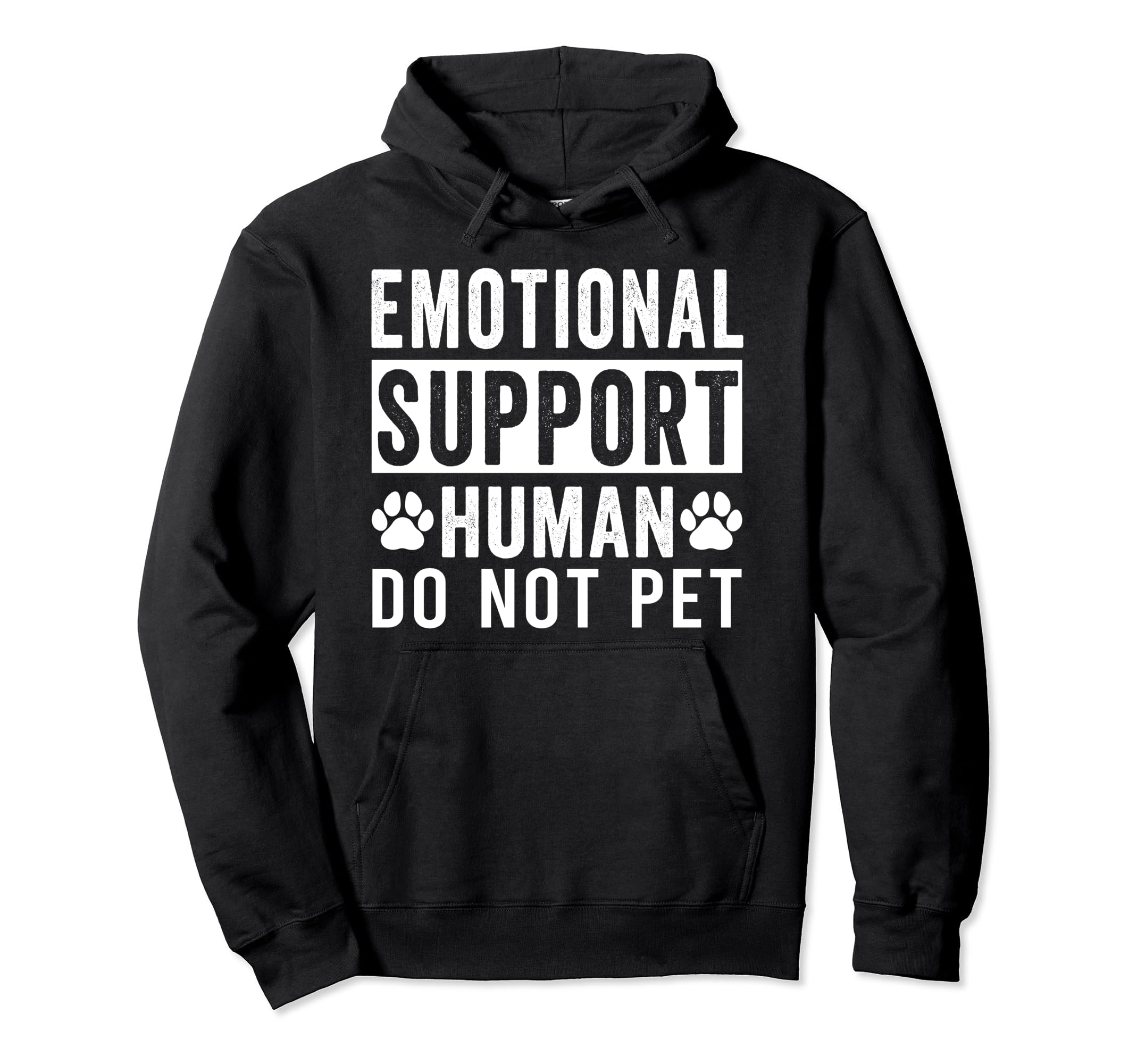 Emotional Support Human Do Not Pet Hoodie - Novelty Apparel Men Women - T-Shirt, Sweatshirt, Hoodie