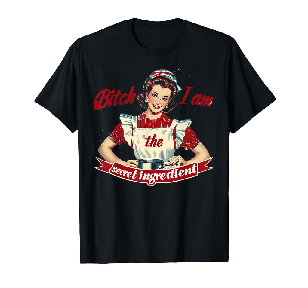 Bitch I Am Secret Ingredient Pin Up T-Shirt - Minimalist Print for Adults - T-Shirt, Sweatshirt, Hoodie