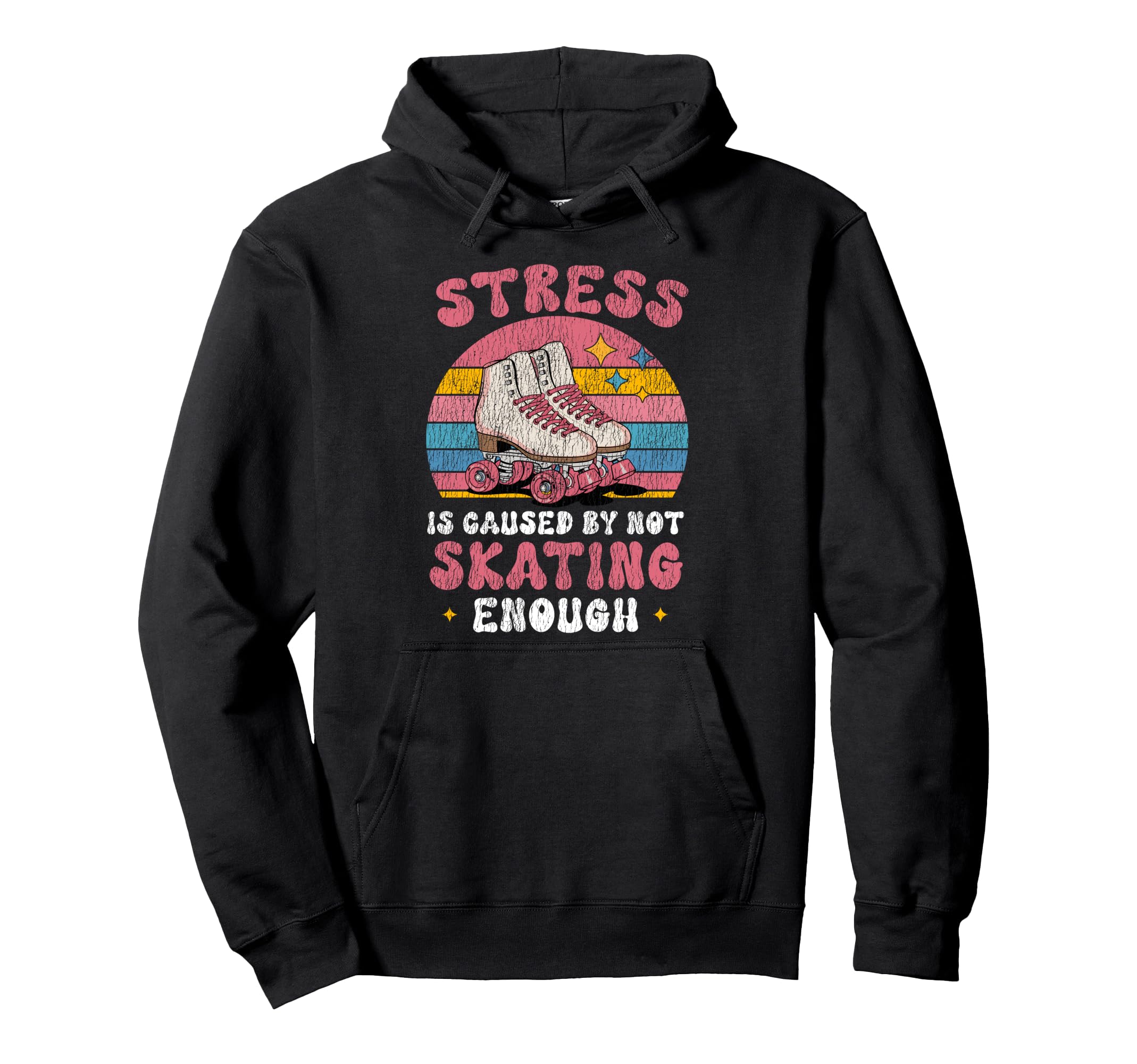 Roller Skating Skate 1970S Stress Is Caused Hoodie - Trendy Graphic Unisex - T-Shirt, Sweatshirt, Hoodie