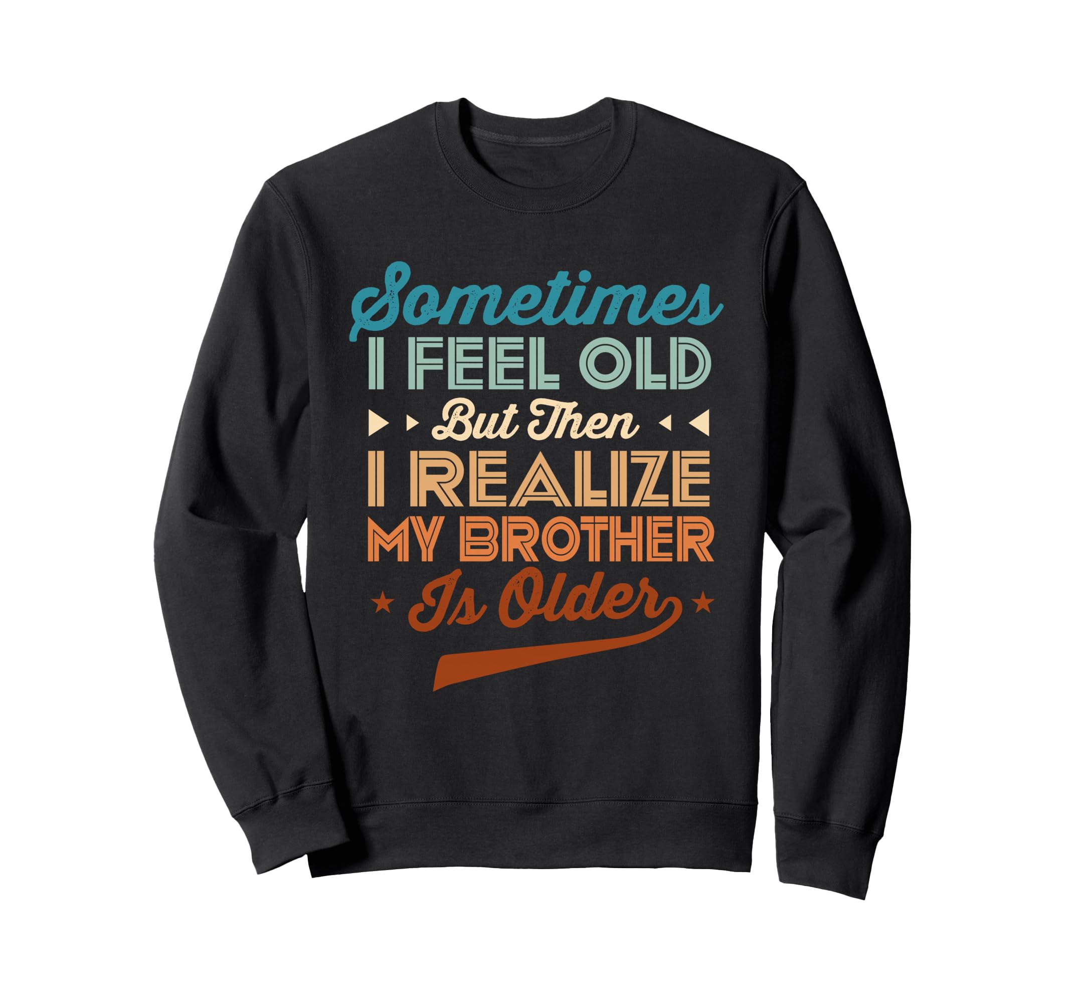 Funny Brother Age Typography Sweatshirt - Minimalist Print for Adults - T-Shirt, Sweatshirt, Hoodie