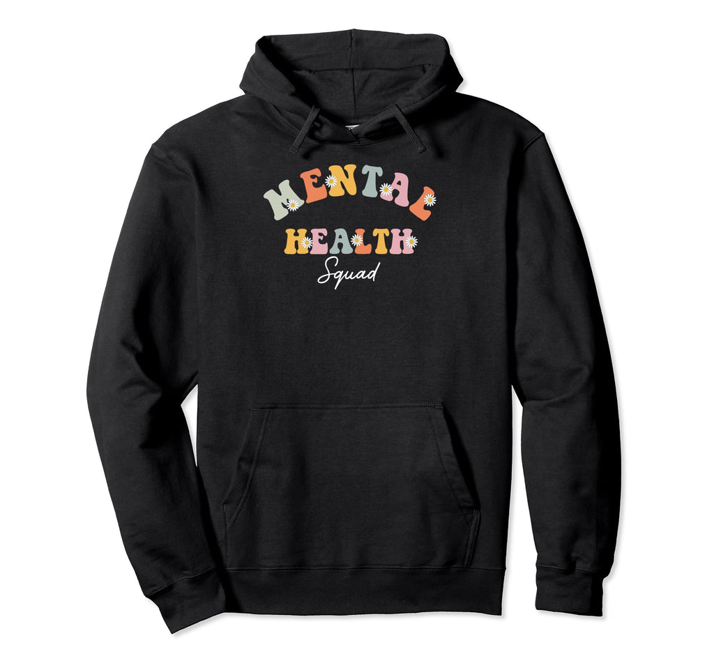 Mental Health Squad Daisy Flowers Mental Hoodie - Graphic Print Men Women - T-Shirt, Sweatshirt, Hoodie