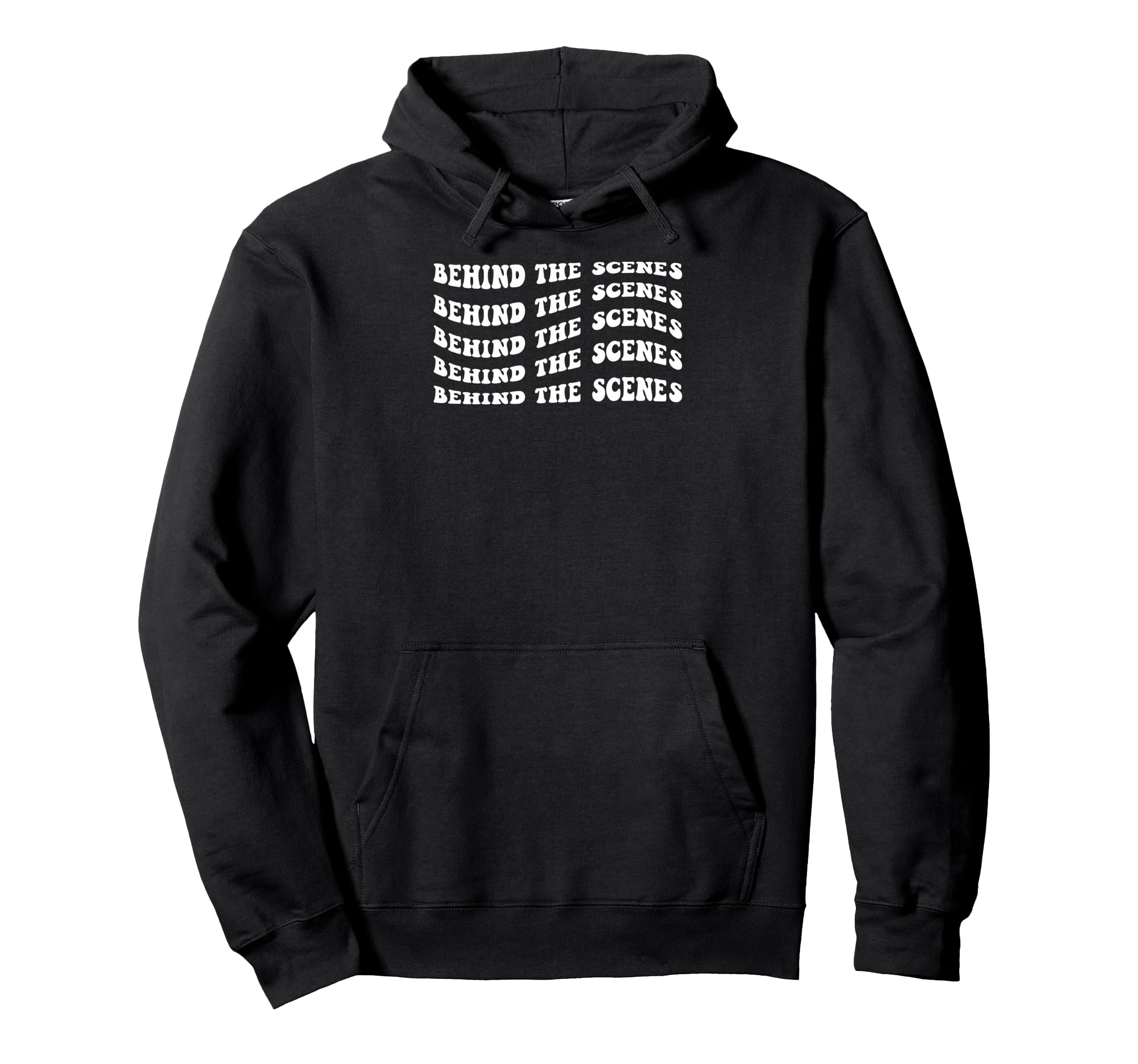 Behind Scenes Wavy Text Hoodie - Casual Everyday Wear for Adults - T-Shirt, Sweatshirt, Hoodie