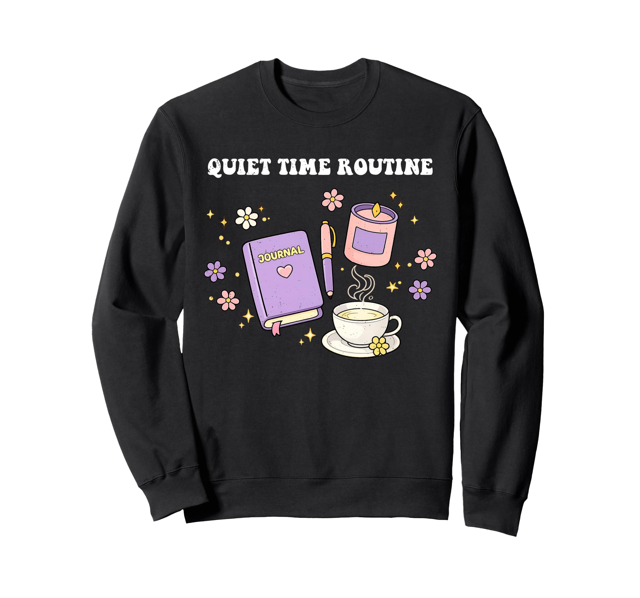 Self Care Quiet Time Routine Love Sweatshirt - Graphic Print Men Women - T-Shirt, Sweatshirt, Hoodie