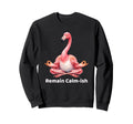 Remain Calm Ish Flamingo Meditation Sweatshirt - Aesthetic Graphic Unisex - T-Shirt, Sweatshirt, Hoodie