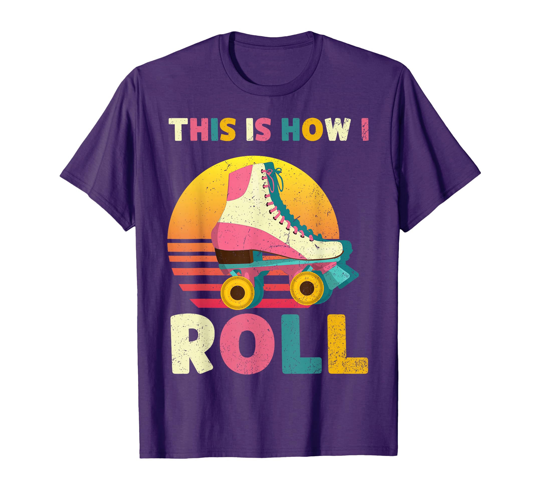 This Is How I Roll Roller Skate Skater T-Shirt - Graphic Print Men Women - T-Shirt, Sweatshirt, Hoodie