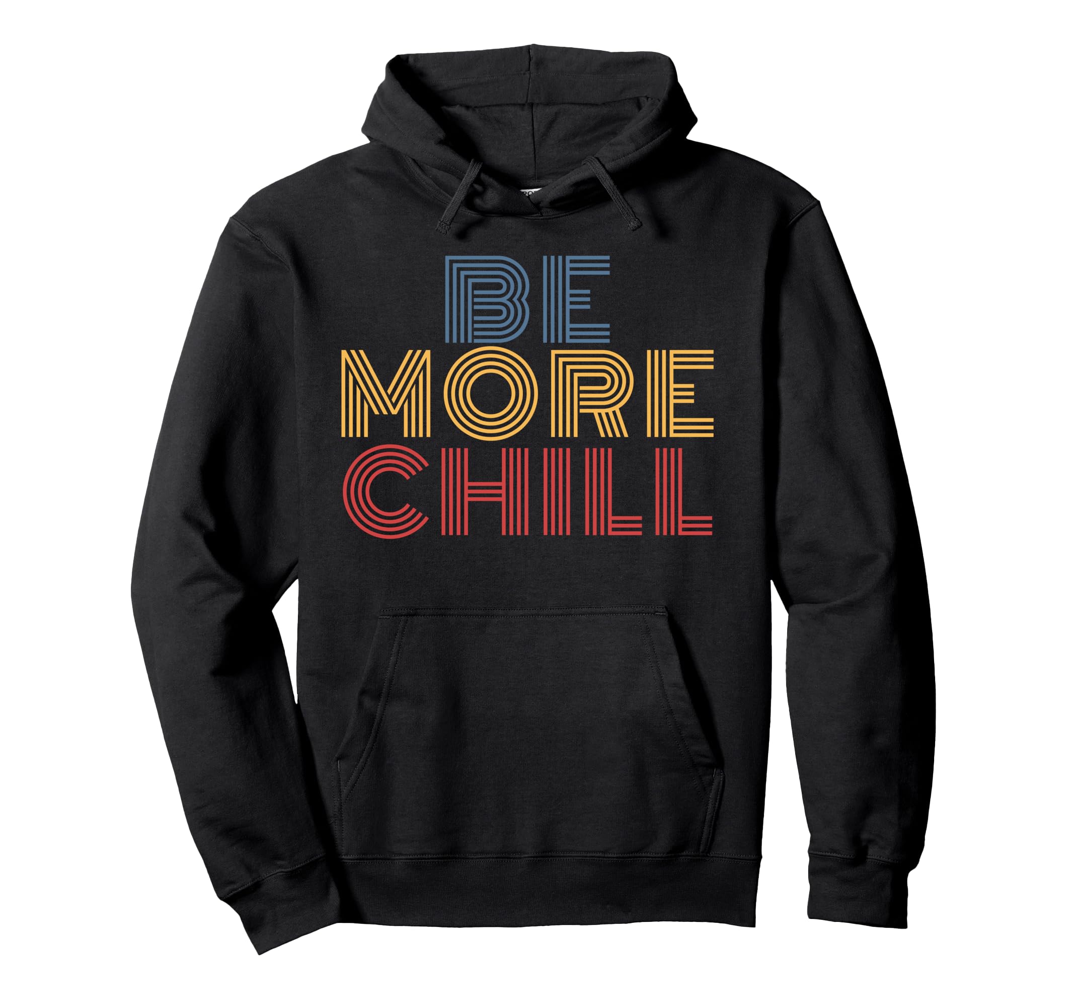 Chill Be More Relaxed Typography Sweatshirt - Minimalist Print Men Women - T-Shirt, Sweatshirt, Hoodie