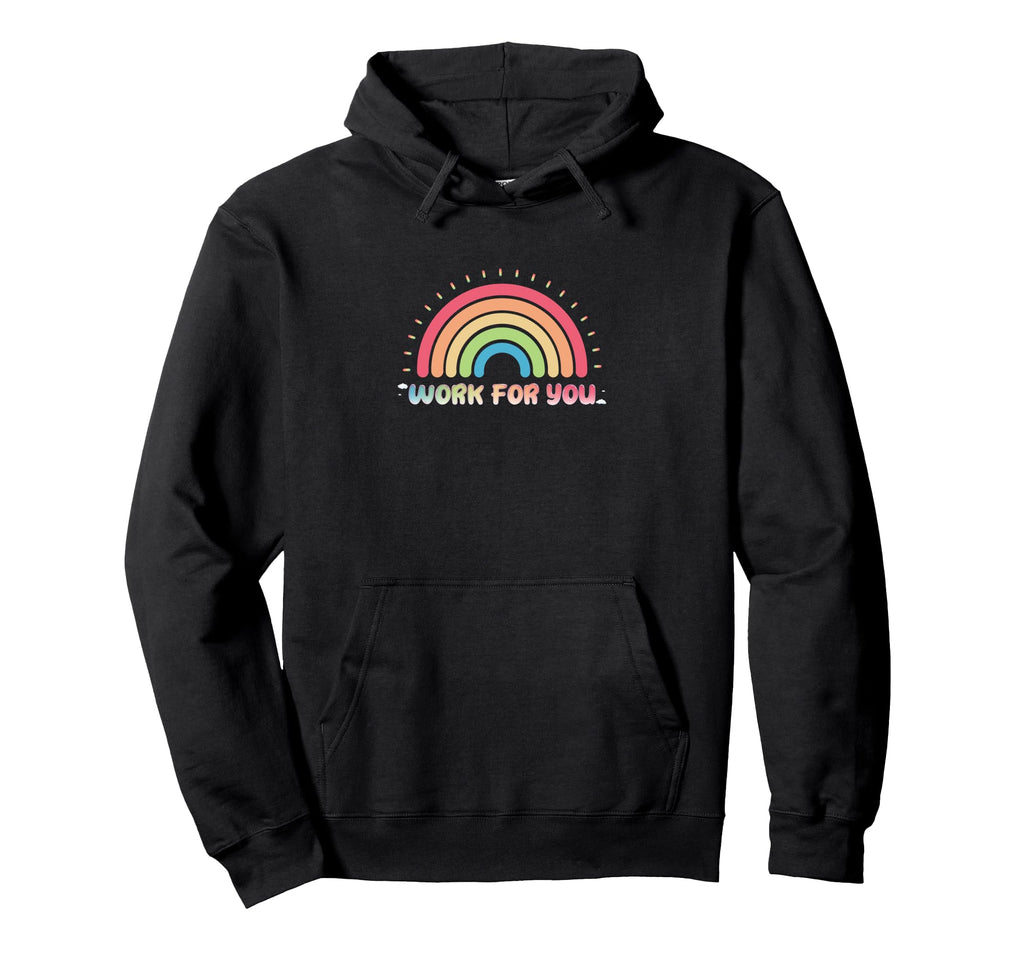 Work You Uplifting Self Love Inspiring Hoodie - Graphic Print Men Women - T-Shirt, Sweatshirt, Hoodie