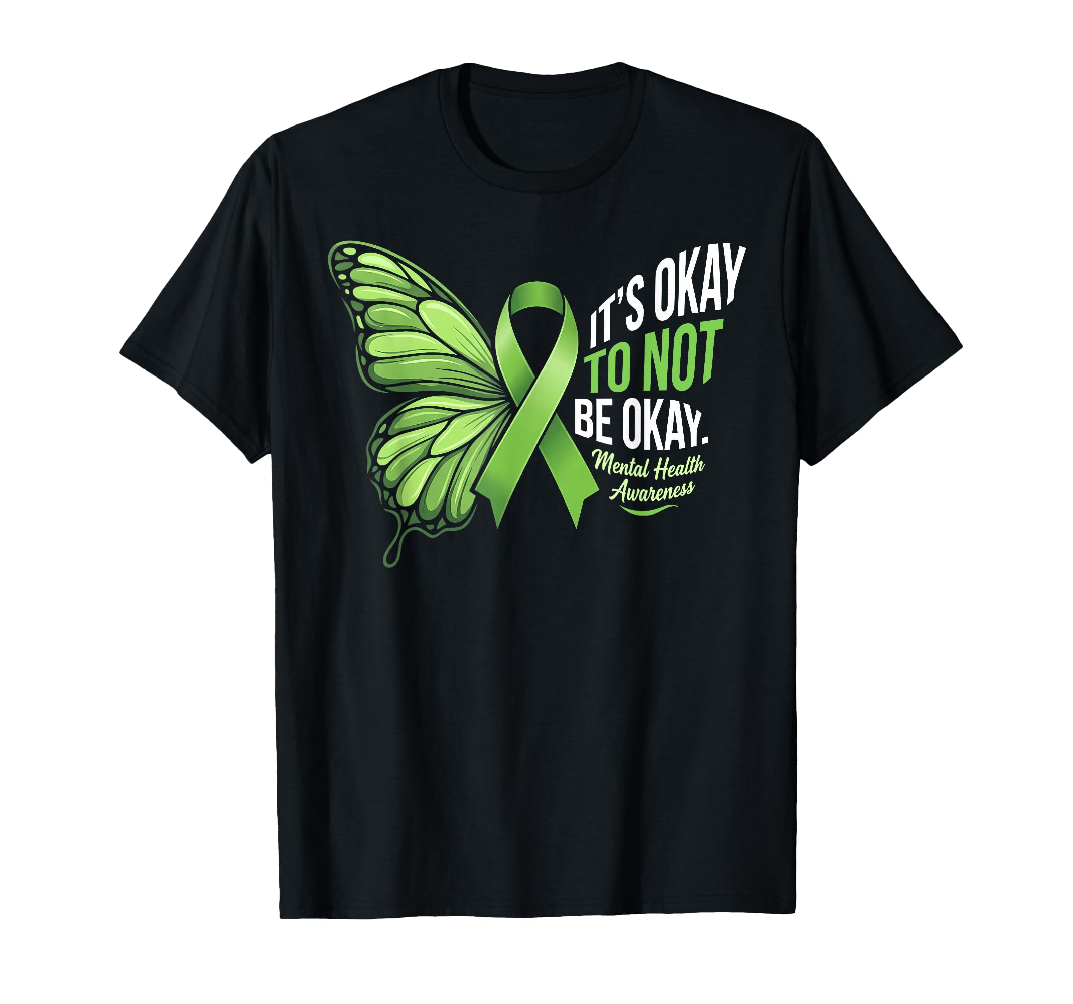 Its Okay To Not Be Okay Butterfly T-Shirt - Fun Novelty Design Unisex - T-Shirt, Sweatshirt, Hoodie