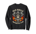Old Balls Motorcycle Club Funny Skull Sweatshirt - Graphic Print Unisex - T-Shirt, Sweatshirt, Hoodie
