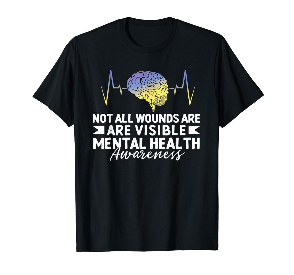 Not All Wounds Are Visible Mental Health T-Shirt - Unique Graphic Unisex - T-Shirt, Sweatshirt, Hoodie