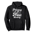 Antisocial Privacy Is New Luxury Hoodie - Custom Art Print for Adults - T-Shirt, Sweatshirt, Hoodie