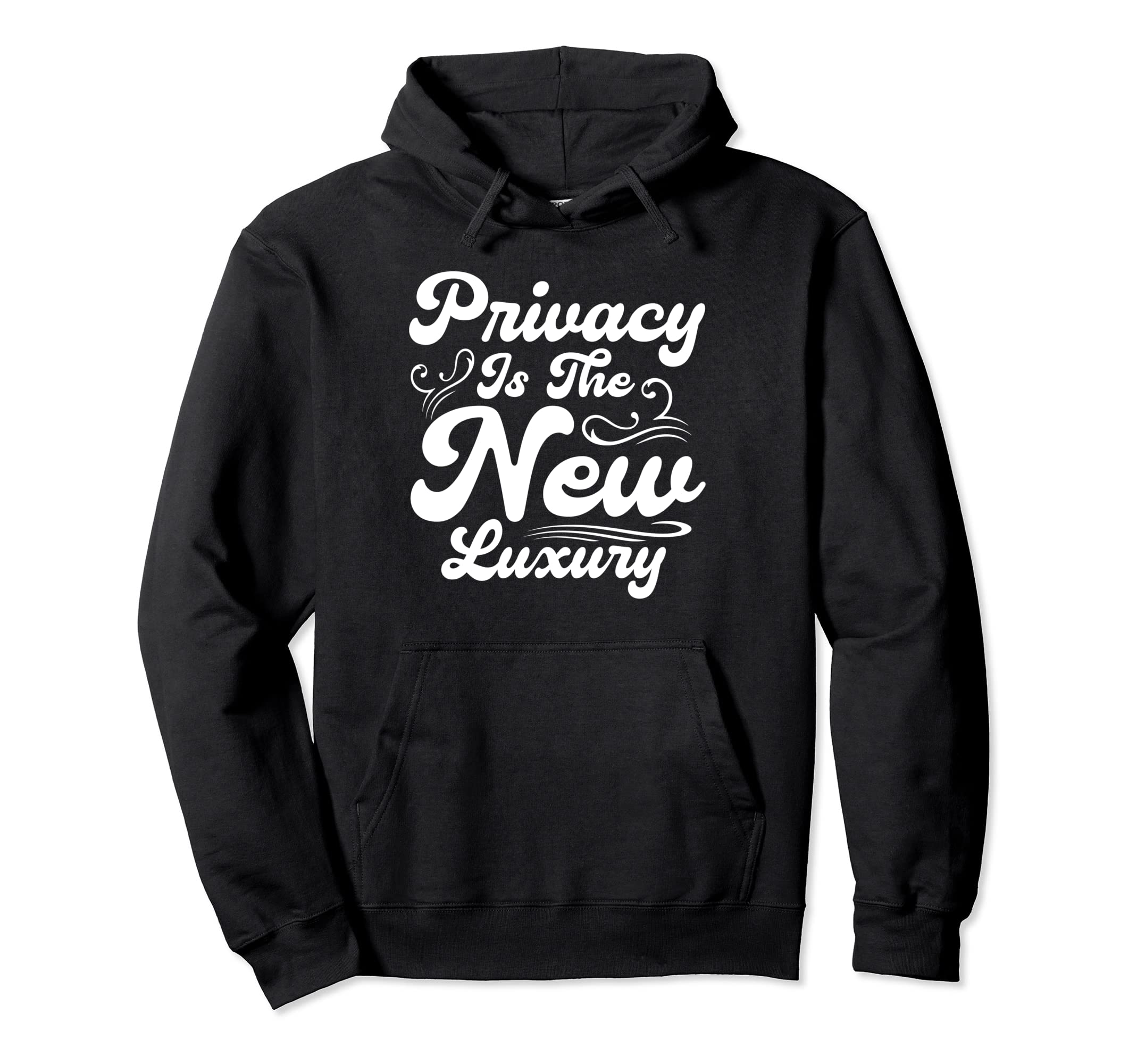 Antisocial Privacy Is New Luxury Hoodie - Custom Art Print for Adults - T-Shirt, Sweatshirt, Hoodie