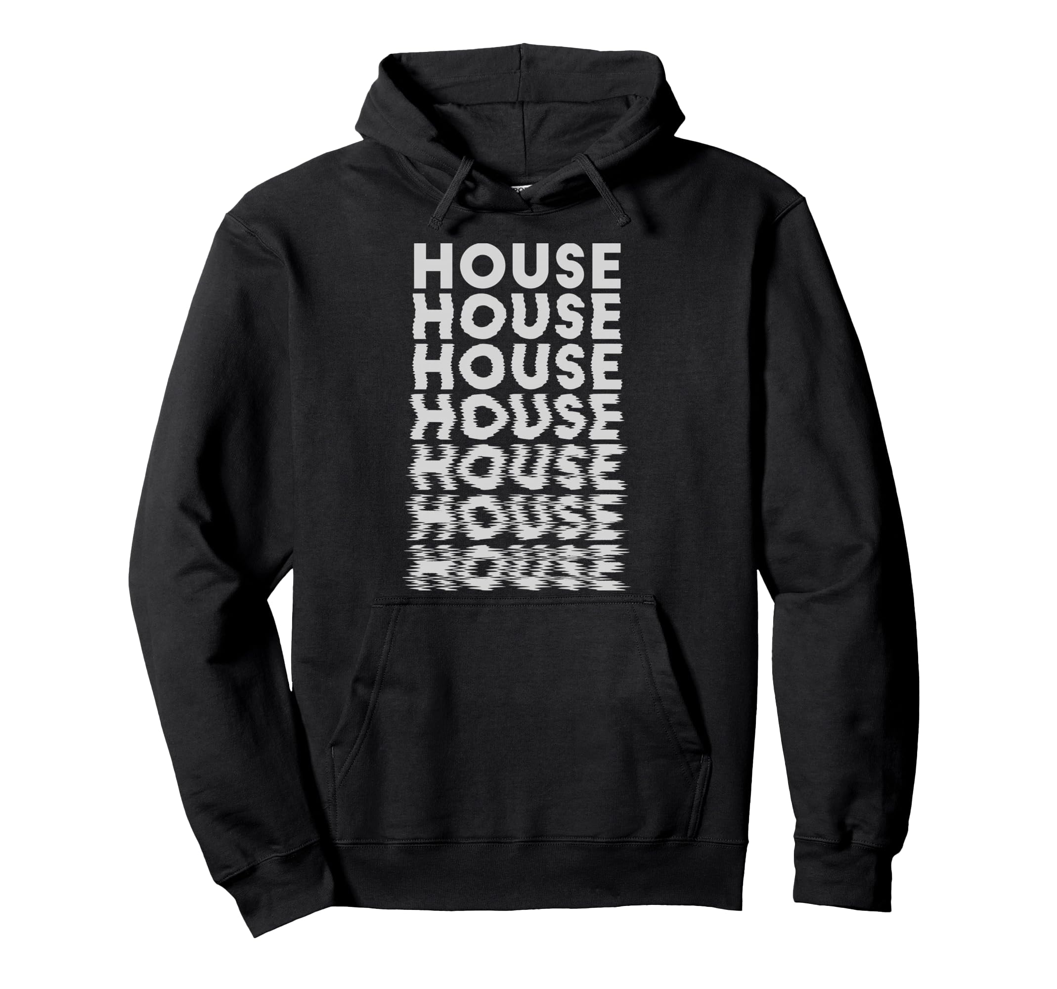 House Music Glitch Typography Rave Hoodie - Casual Everyday Wear Men Women - T-Shirt, Sweatshirt, Hoodie
