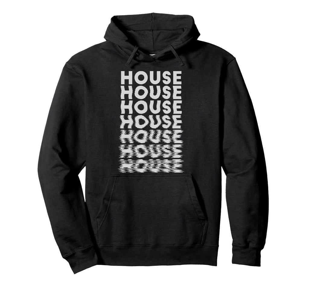 House Music Glitch Typography Rave Hoodie - Graphic Print for Adults - T-Shirt, Sweatshirt, Hoodie
