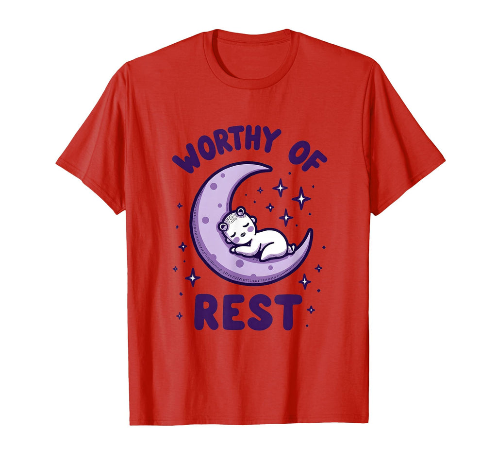 Worthy Rest Self Care And Wellness T-Shirt - Casual Everyday Wear Unisex - T-Shirt, Sweatshirt, Hoodie