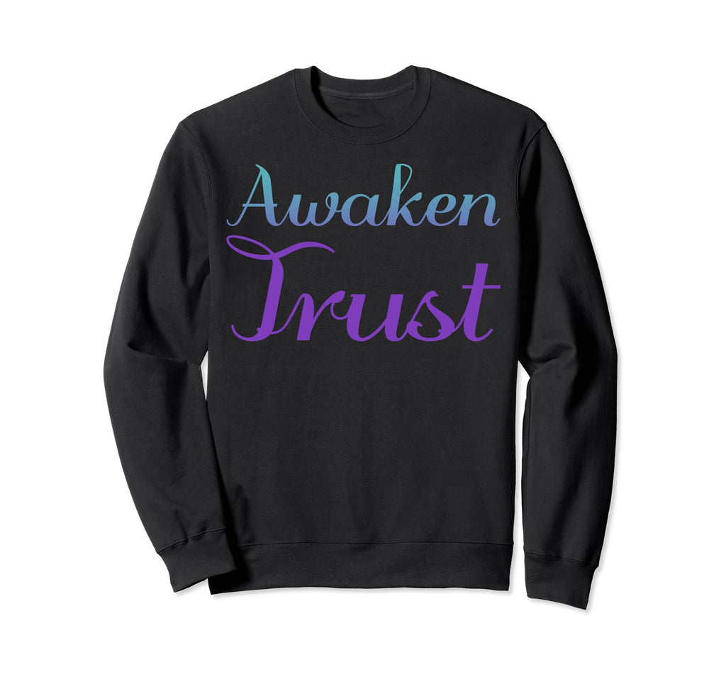 Awaken Trust Mental Health Awareness Sweatshirt - Graphic Print Unisex - T-Shirt, Sweatshirt, Hoodie