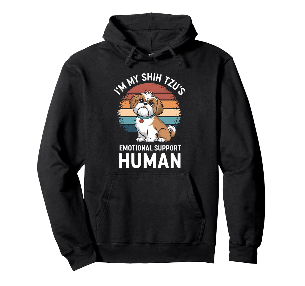 Im My Shih Tzus Emotional Support Human Hoodie - Unique Graphic Men Women - T-Shirt, Sweatshirt, Hoodie