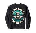 Zen Sloth Meditation Mantra Dont Sweatshirt - Fun Novelty Design Men Women - T-Shirt, Sweatshirt, Hoodie