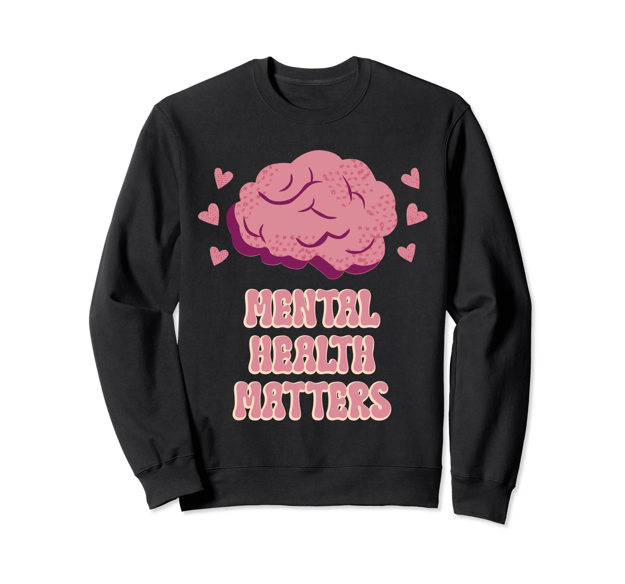 Mental Health Matters Mental Sweatshirt - Casual Everyday Wear Men Women - T-Shirt, Sweatshirt, Hoodie
